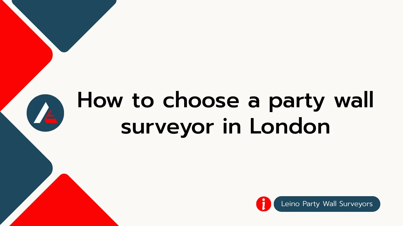 How to choose a party wall surveyor in London