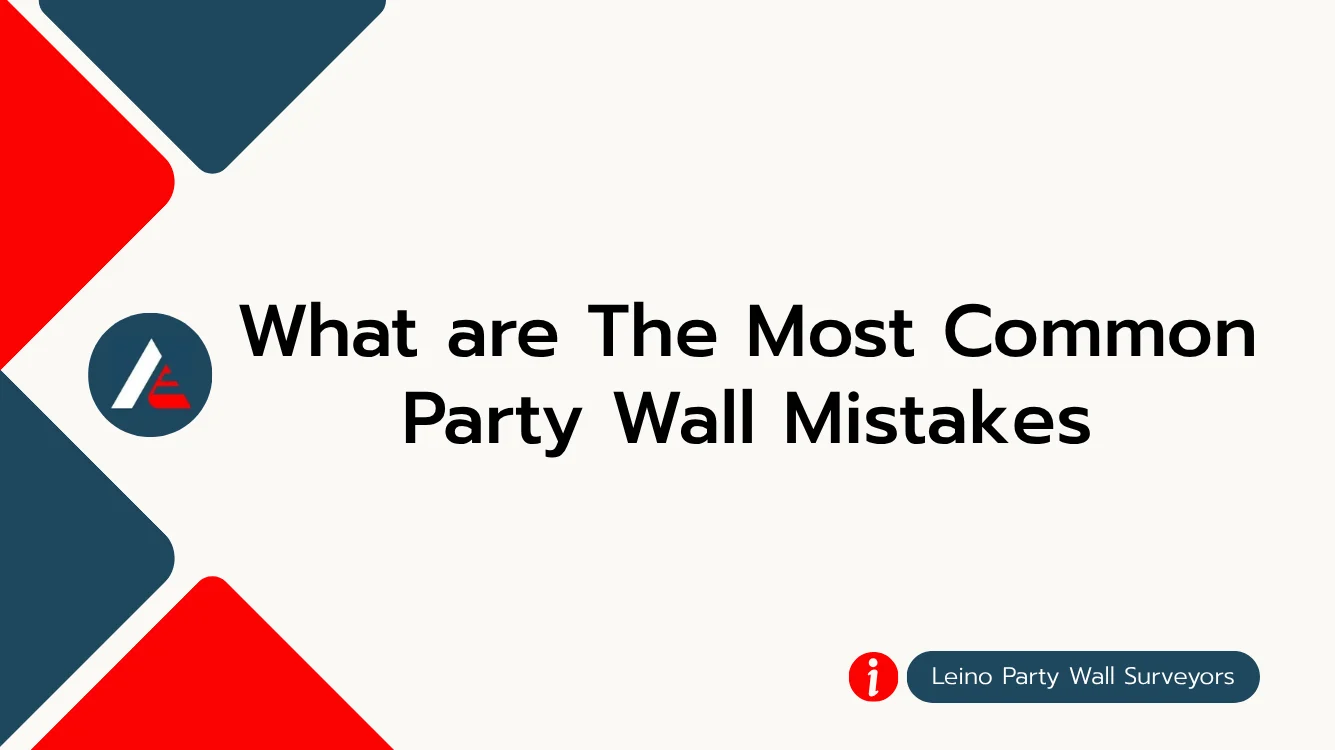 Most common party wall mistakes London homeowners make
